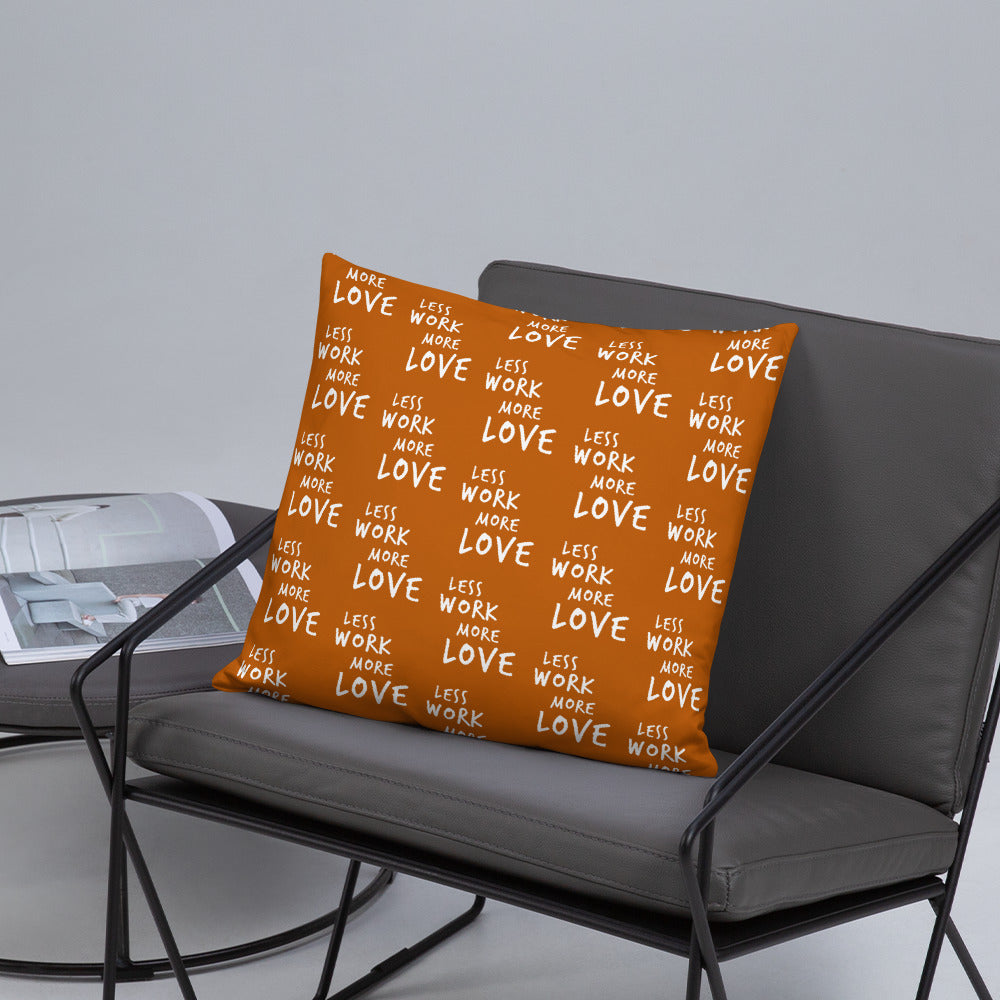 Less Work More Love™ Statement Pillow