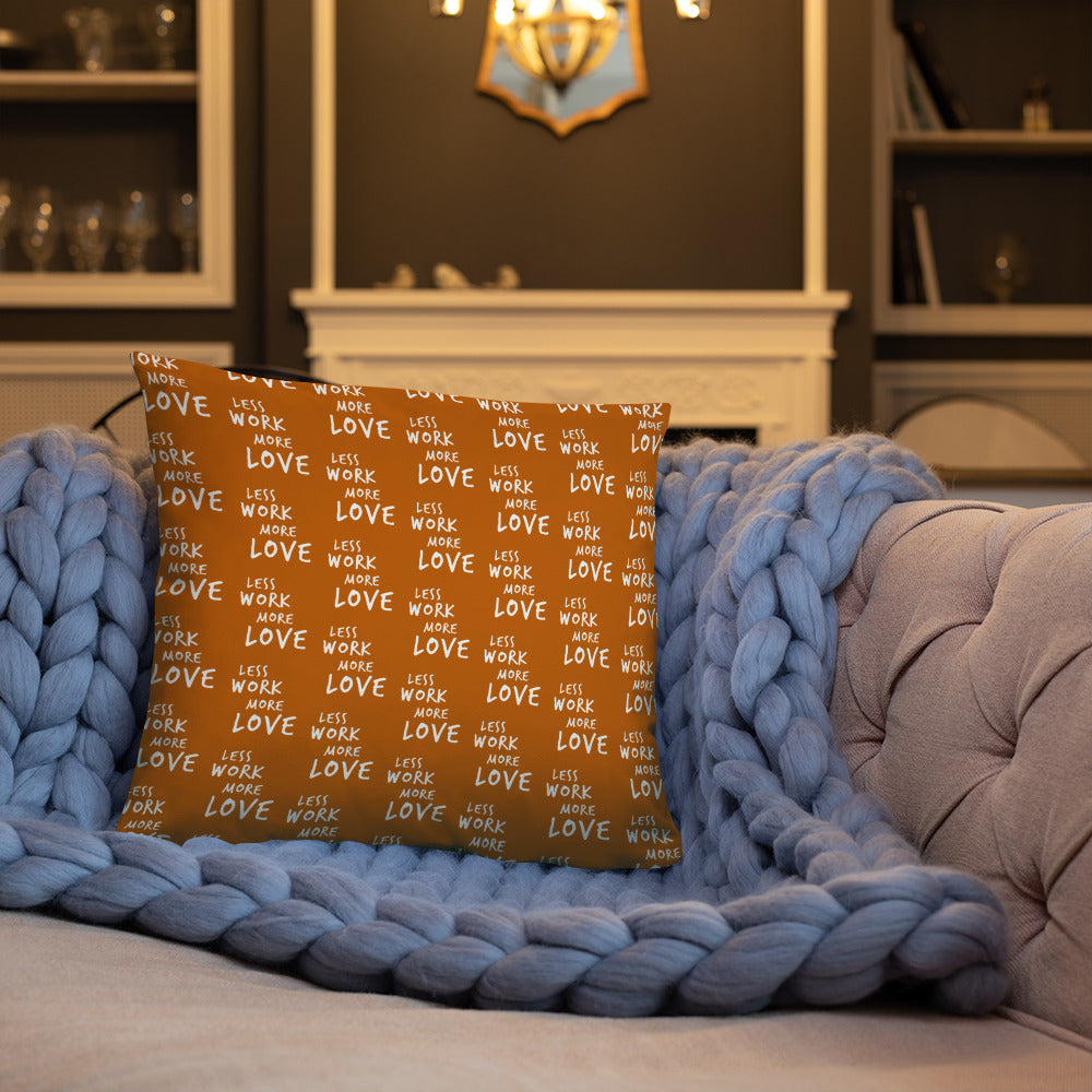 Less Work More Love™ Statement Pillow