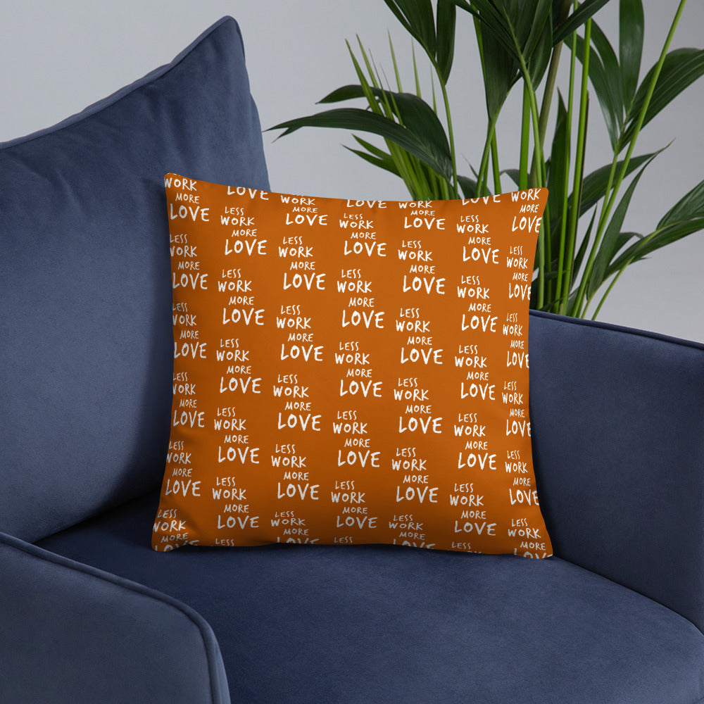 Less Work More Love™ Statement Pillow