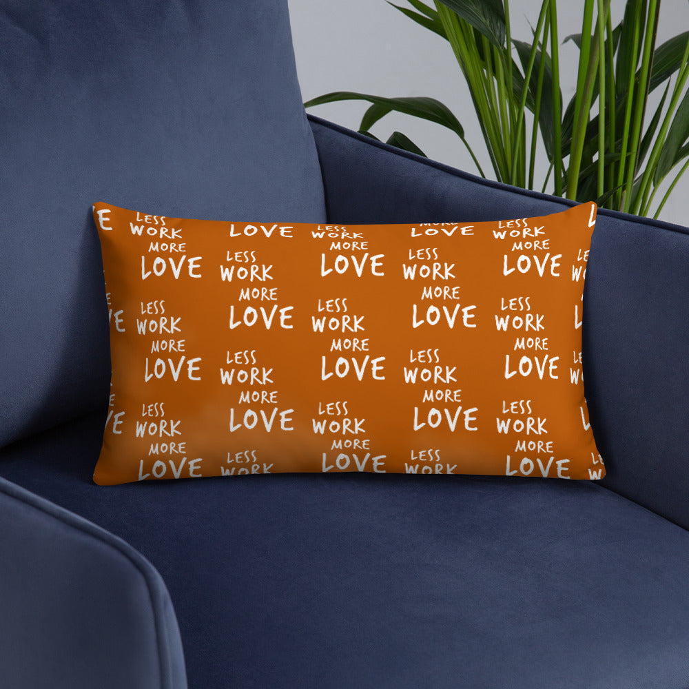 Less Work More Love™ Statement Pillow