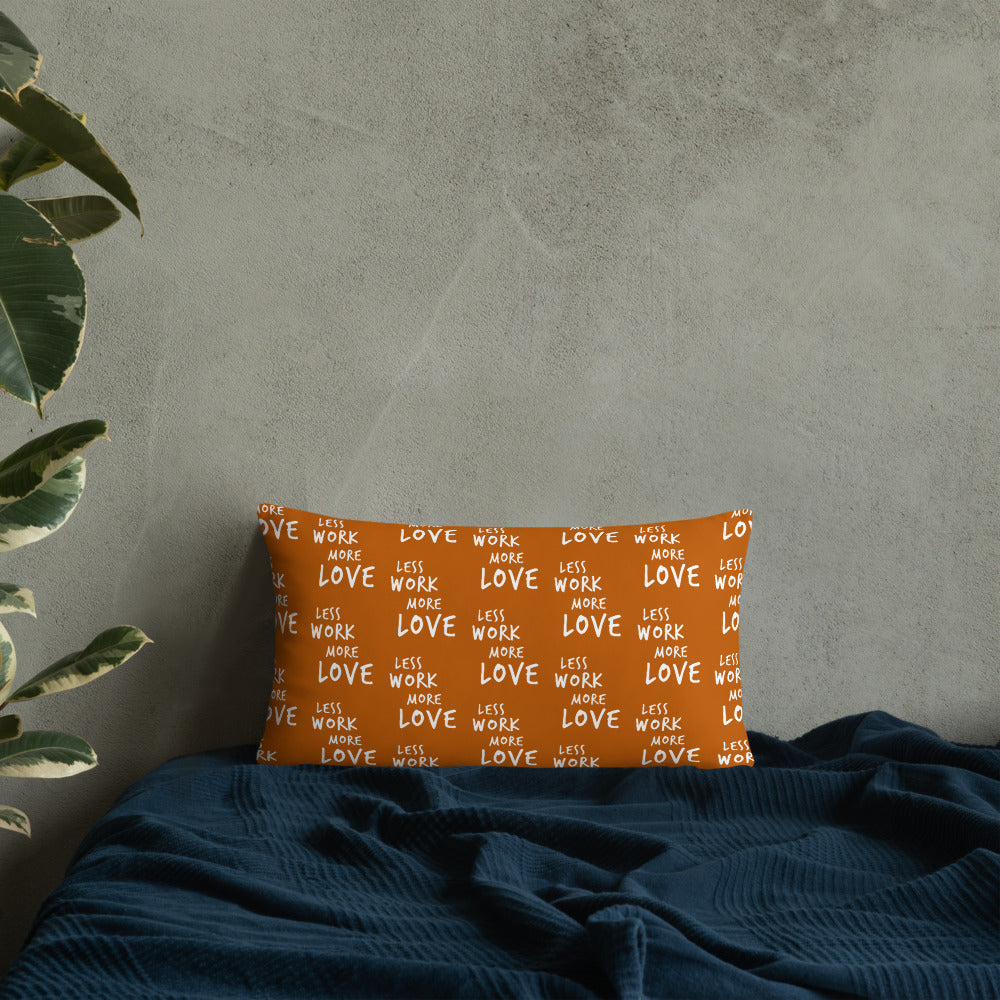 Less Work More Love™ Statement Pillow