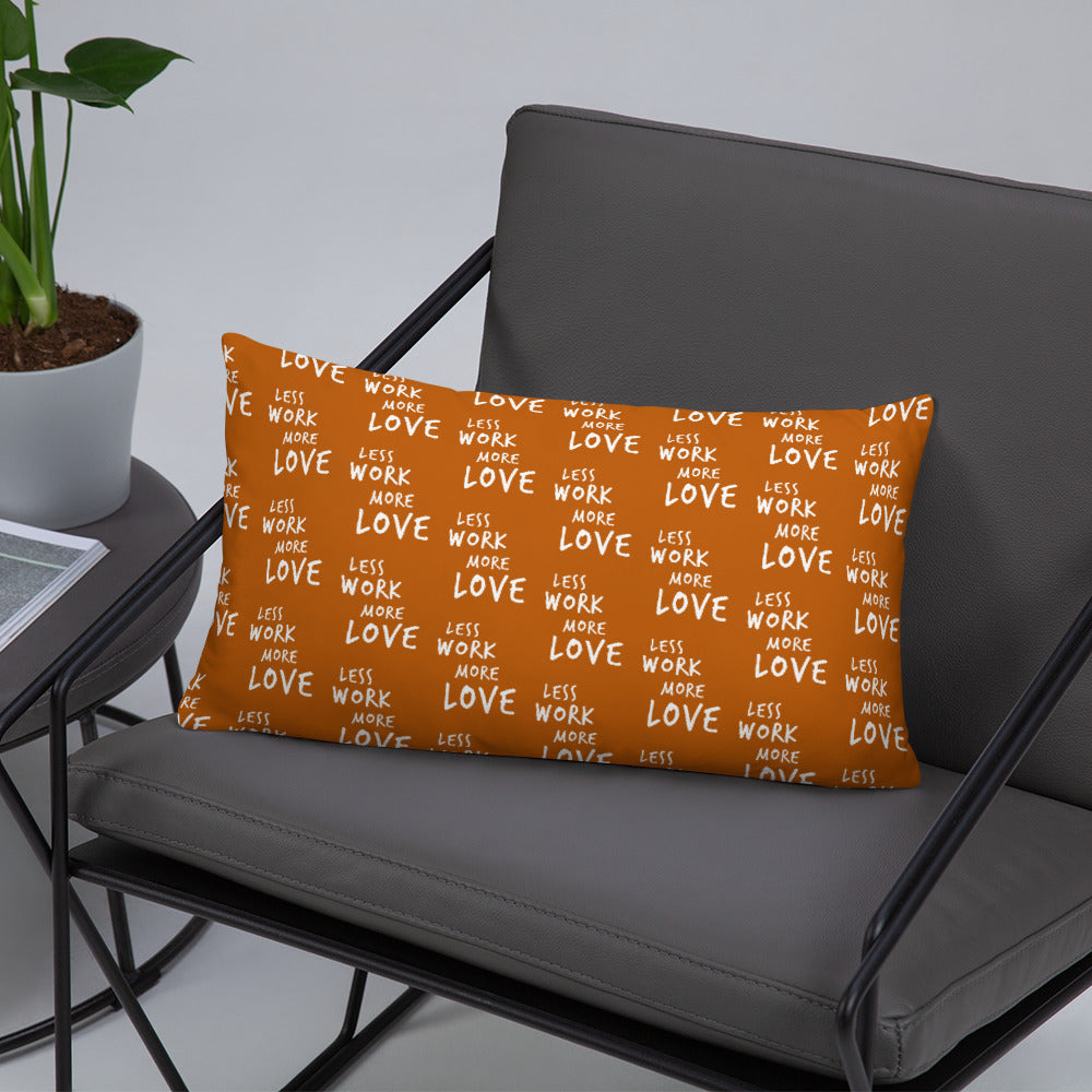 Less Work More Love™ Statement Pillow