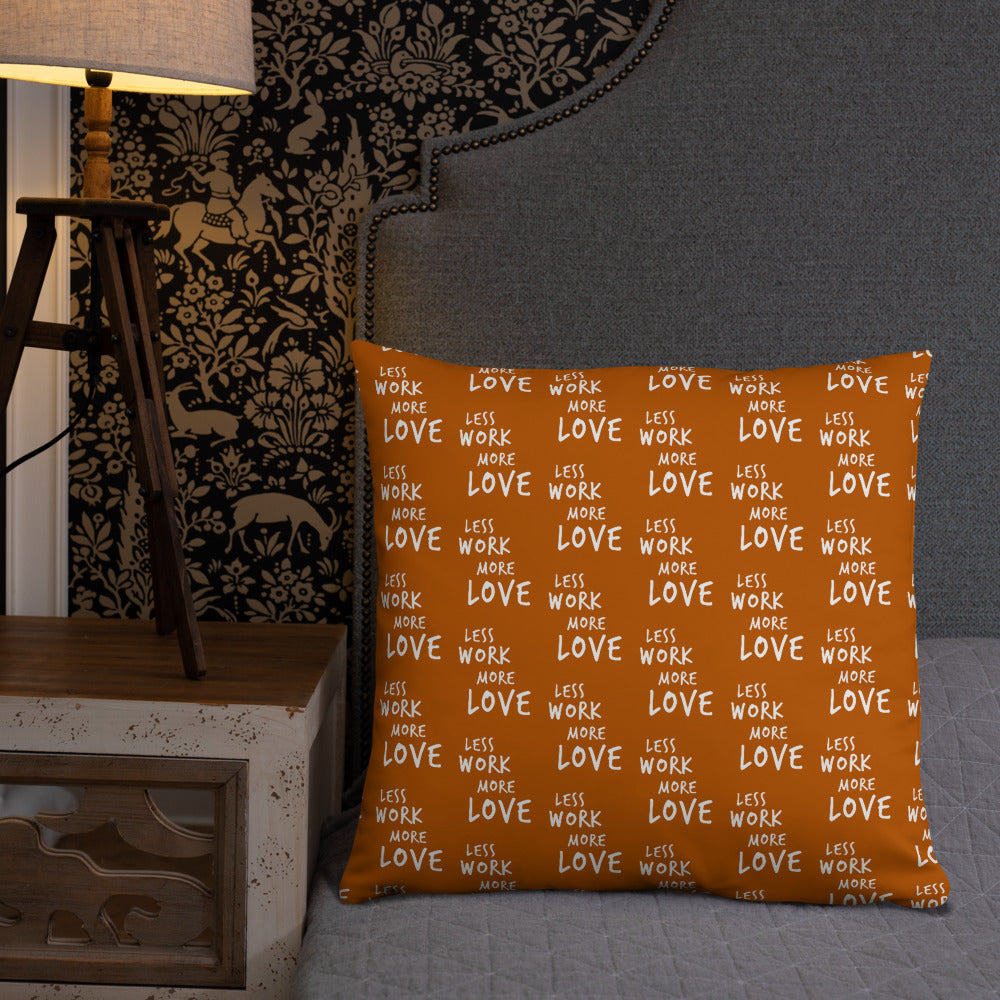 Less Work More Love™ Statement Pillow