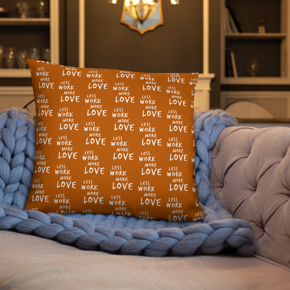 Less Work More Love™ Statement Pillow