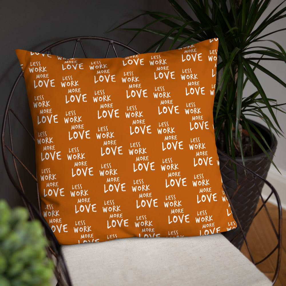 Less Work More Love™ Statement Pillow