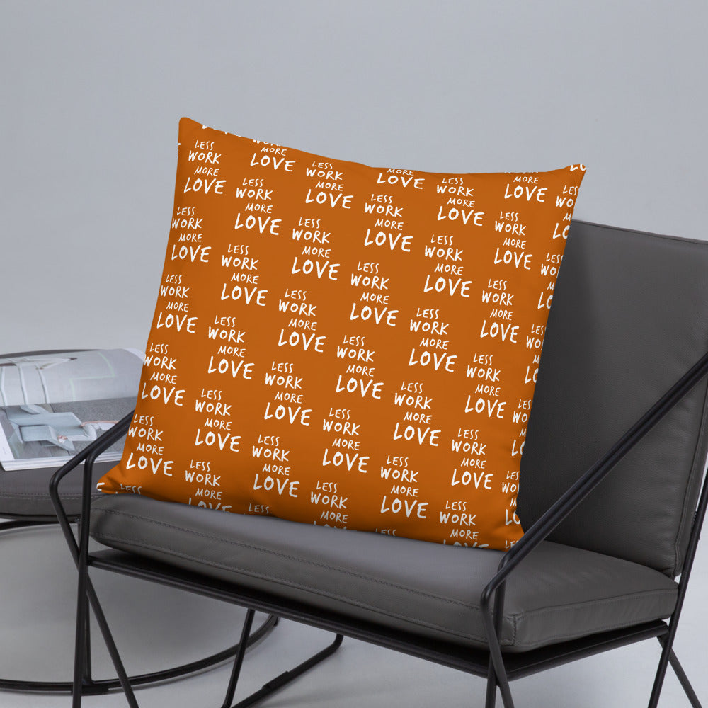 Less Work More Love™ Statement Pillow