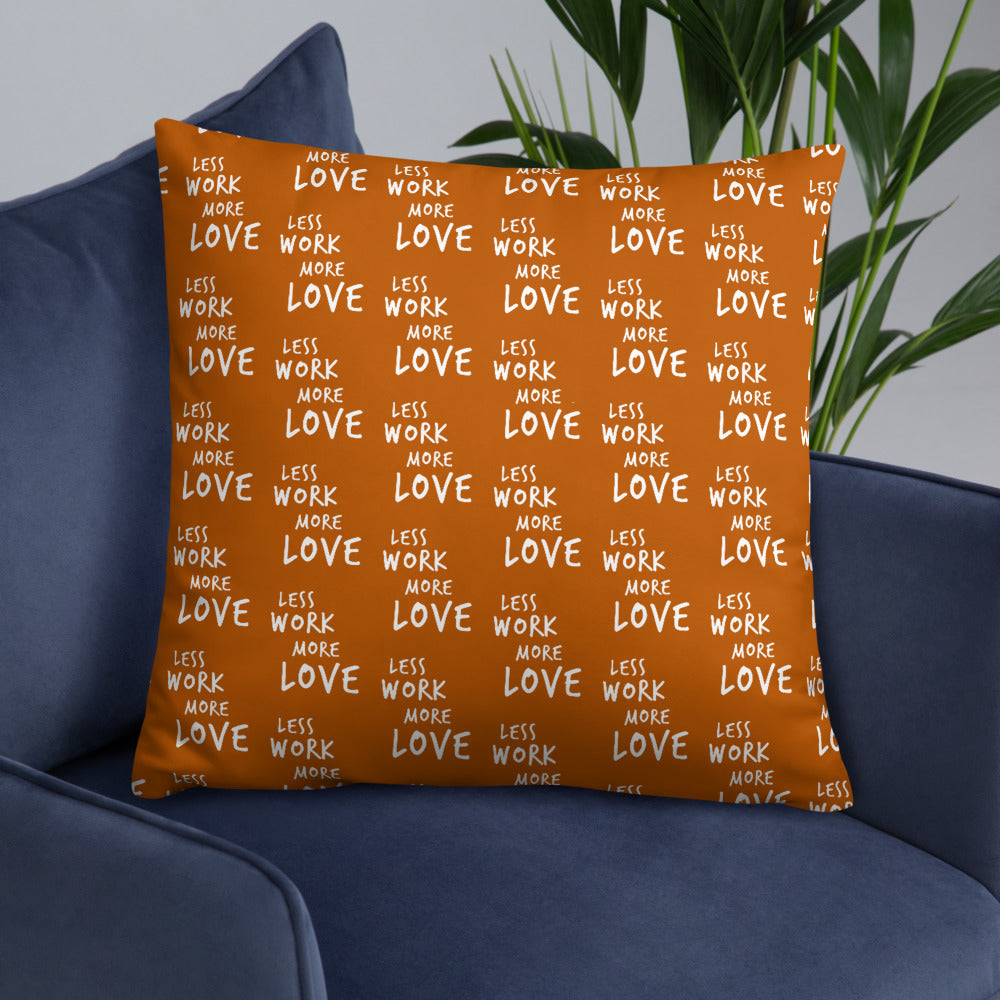 Less Work More Love™ Statement Pillow