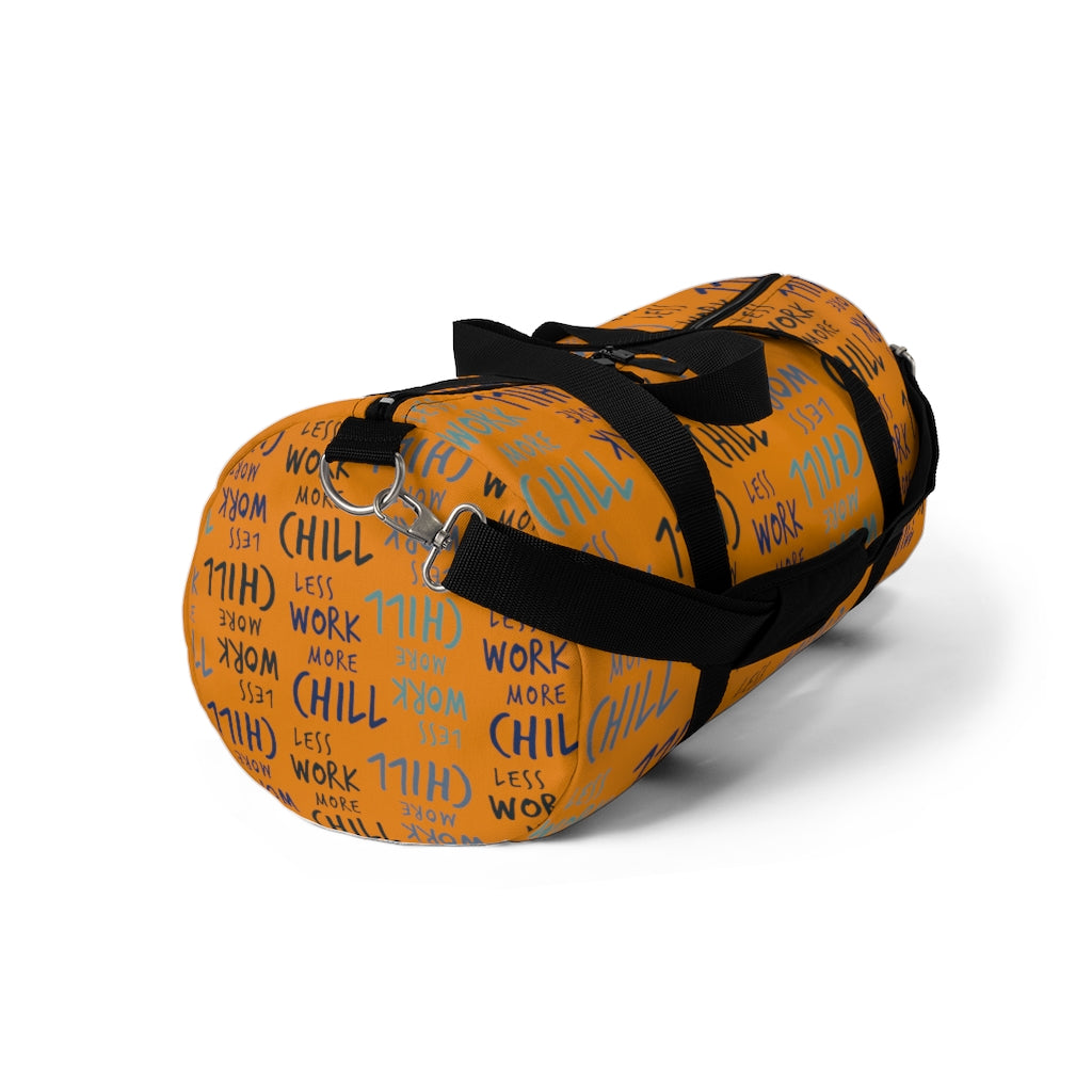 Less Work More Chill™ Carry Everything Duffel Bag