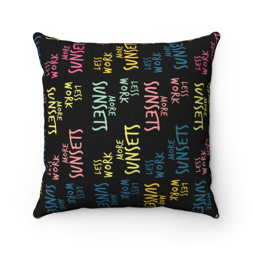 Less Work More Sunsets™ Multi Pattern Statement Pillow