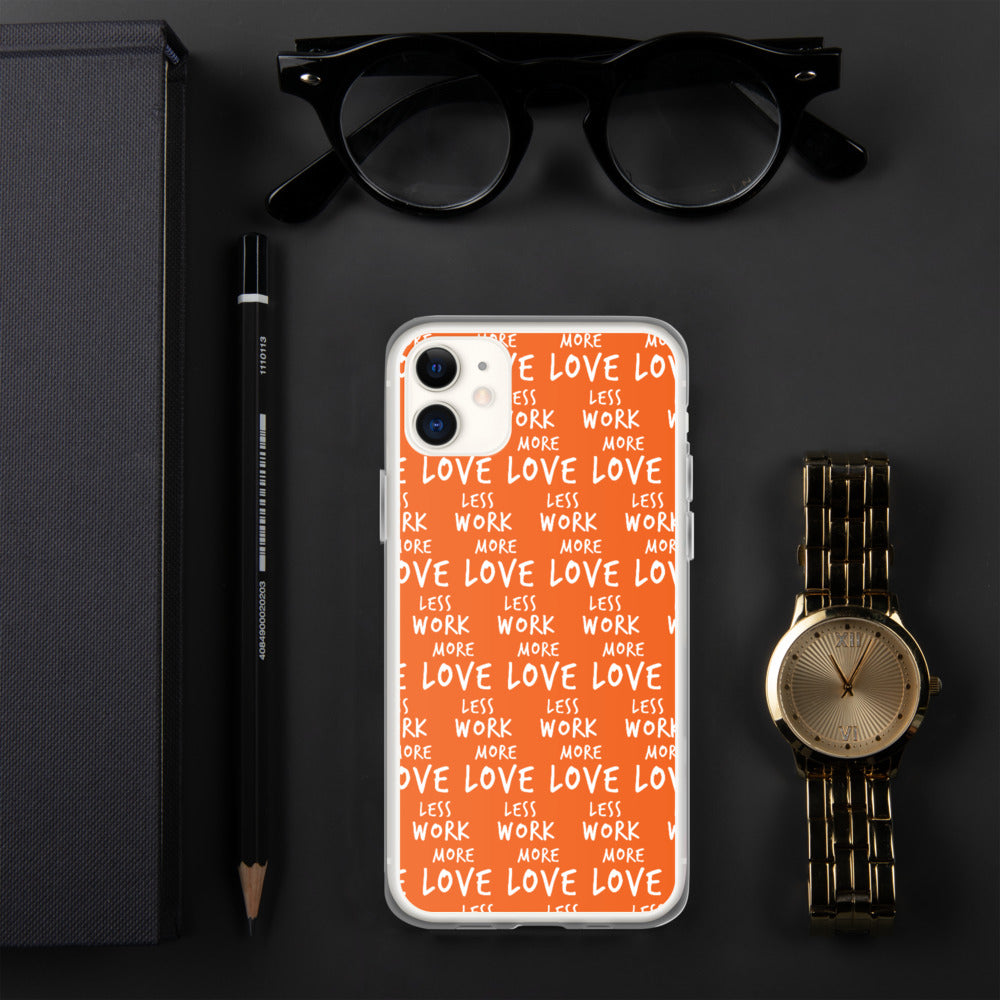 Less Work More Love™ iPhone Case