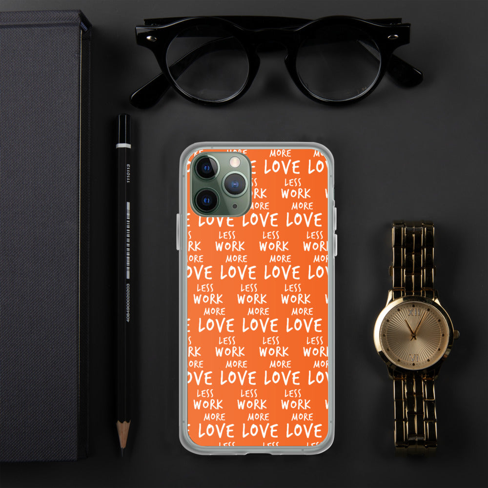 Less Work More Love™ iPhone Case