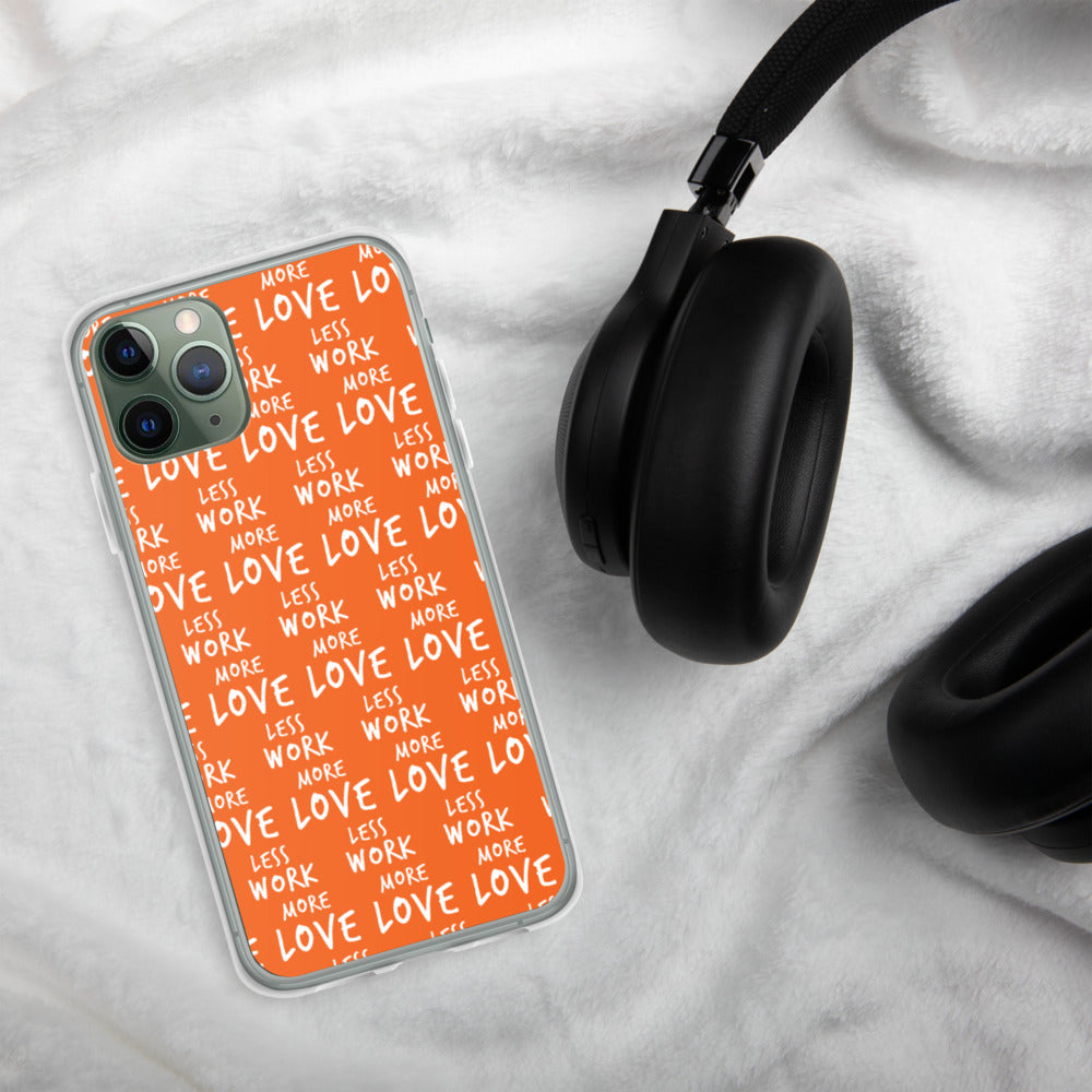 Less Work More Love™ iPhone Case