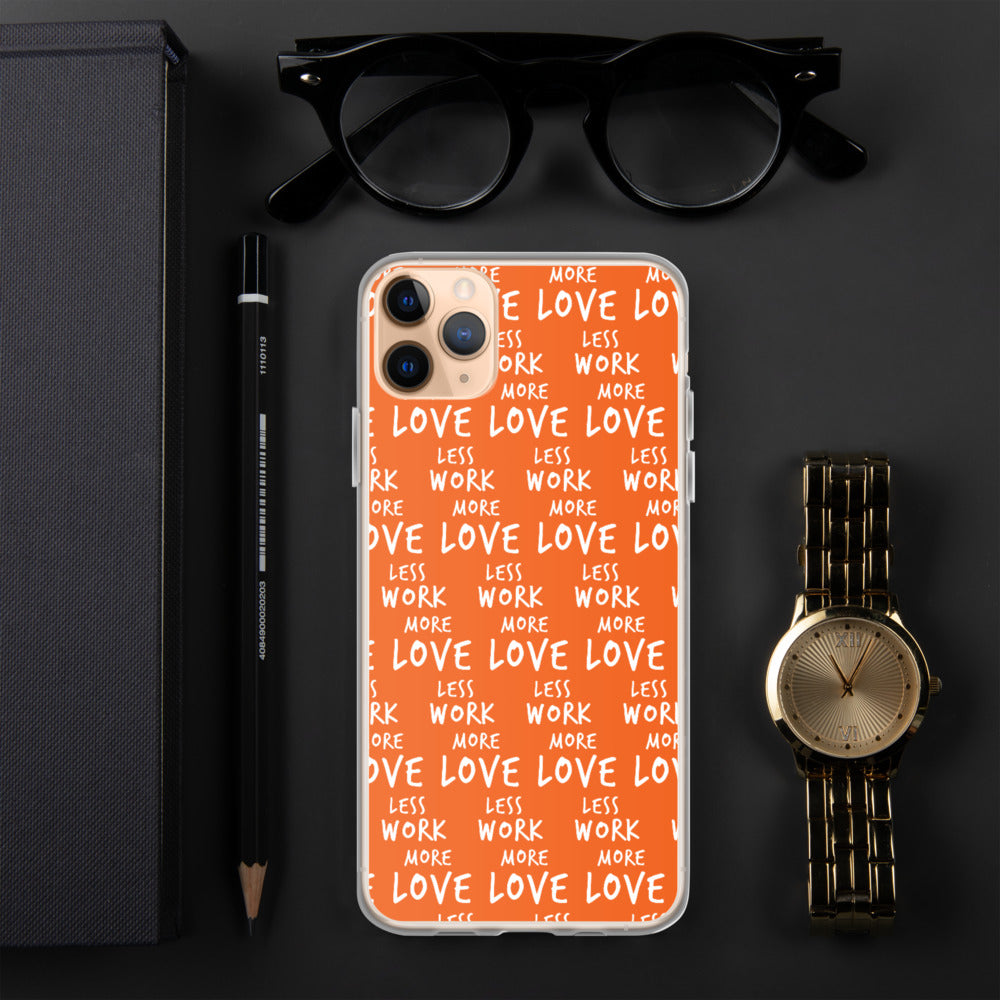 Less Work More Love™ iPhone Case