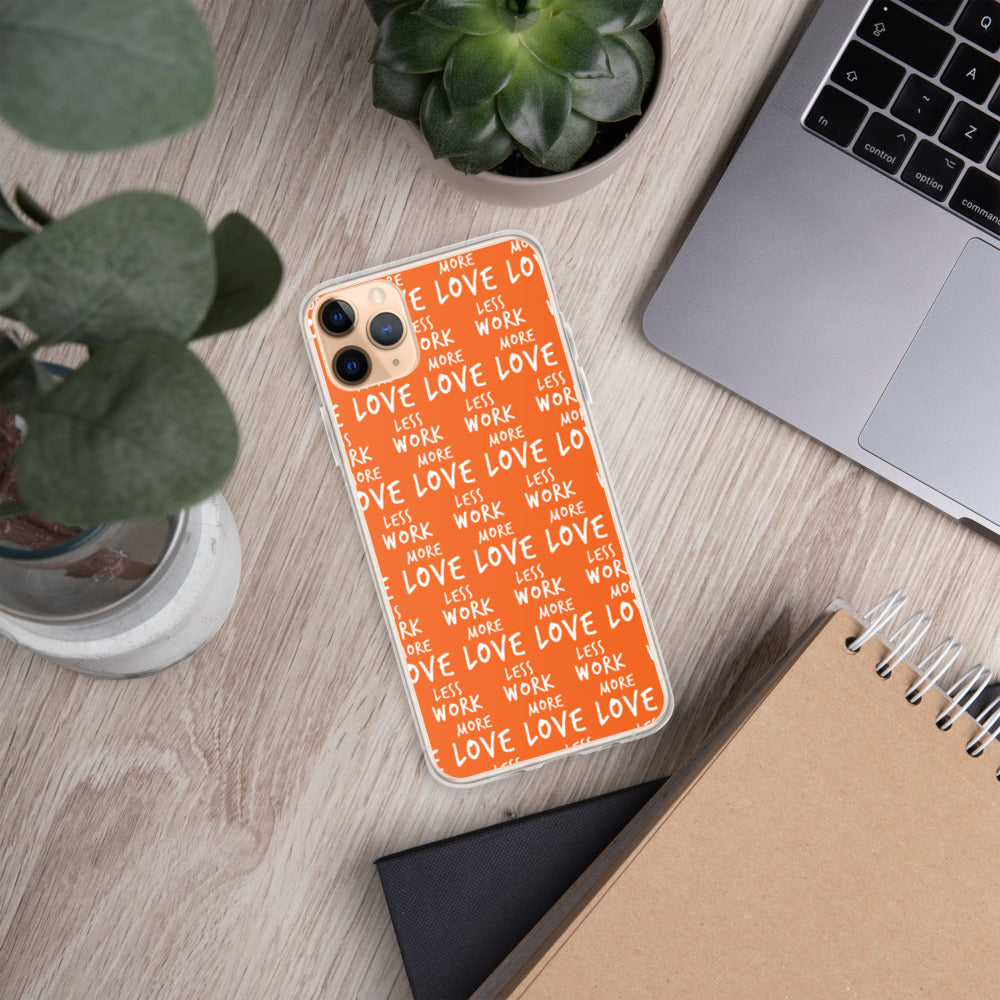 Less Work More Love™ iPhone Case