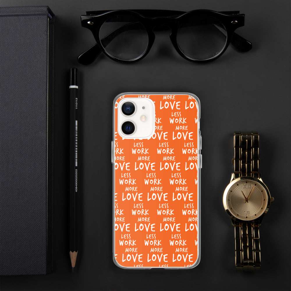 Less Work More Love™ iPhone Case