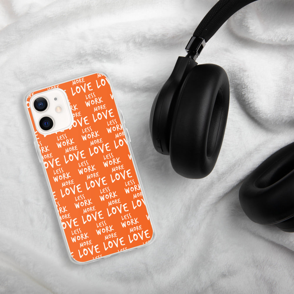 Less Work More Love™ iPhone Case