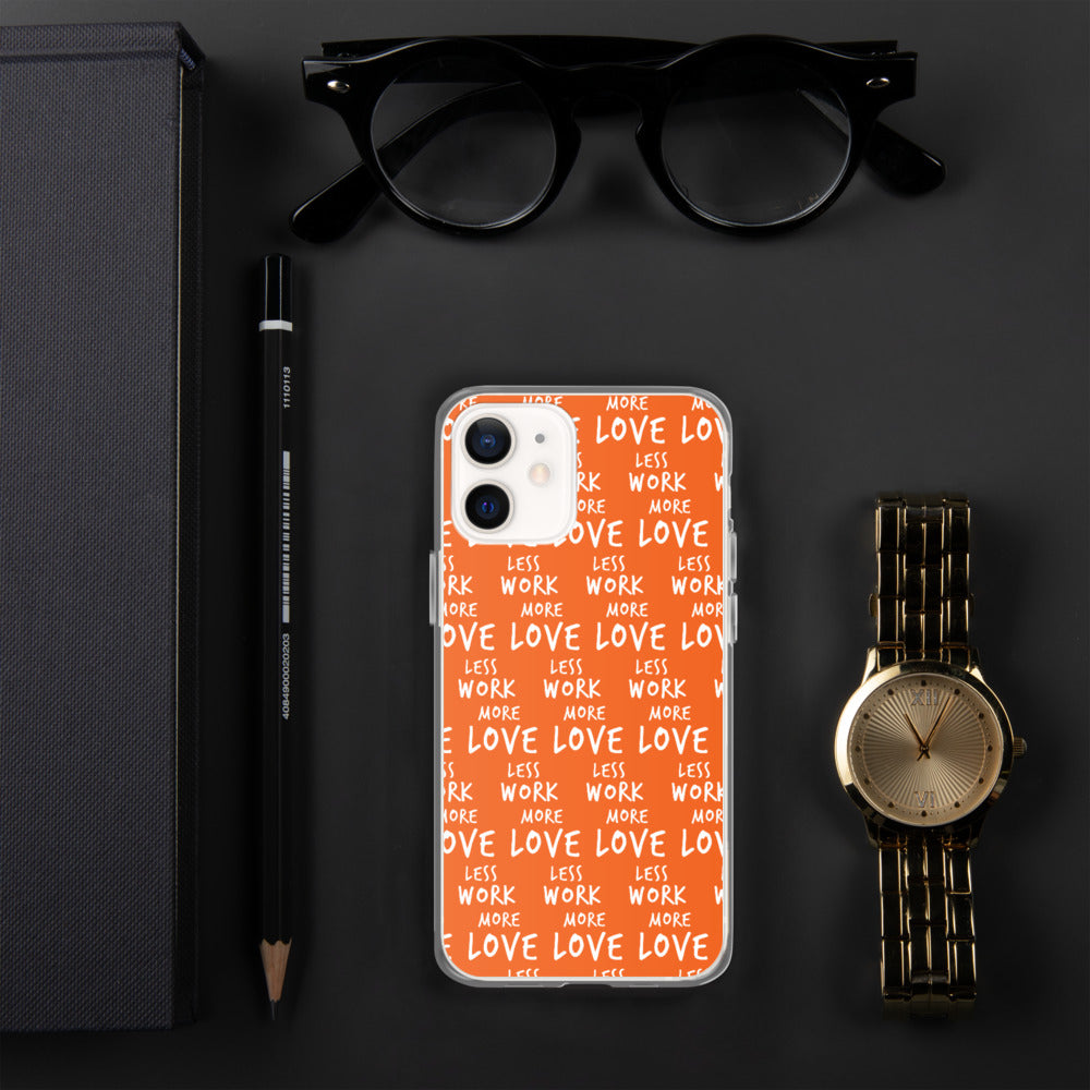 Less Work More Love™ iPhone Case