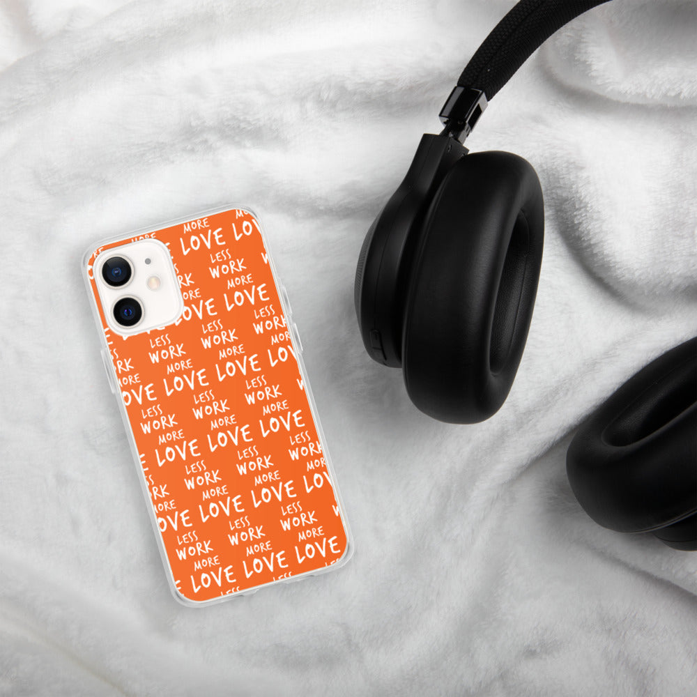 Less Work More Love™ iPhone Case