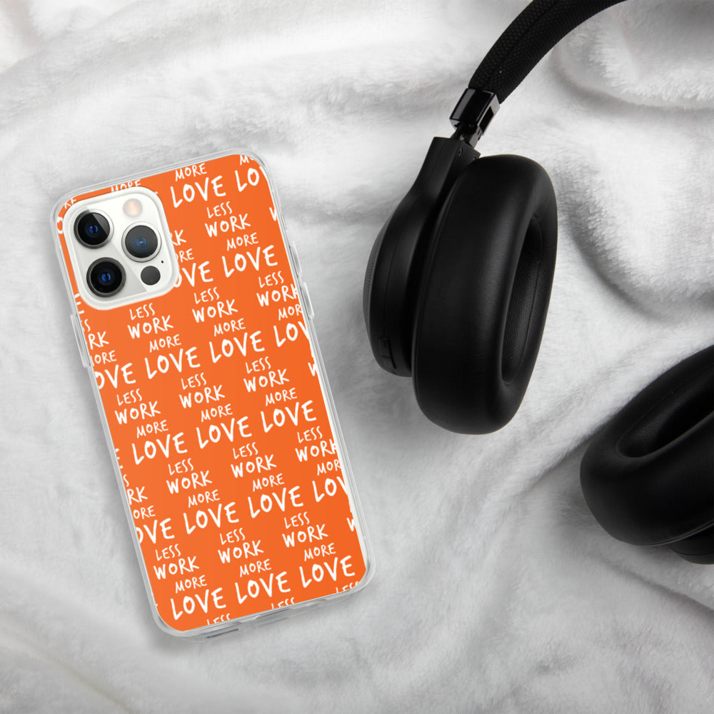 Less Work More Love™ iPhone Case