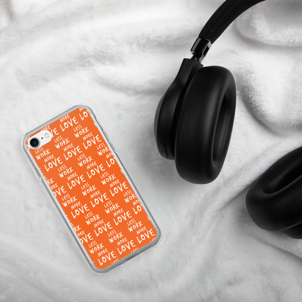 Less Work More Love™ iPhone Case