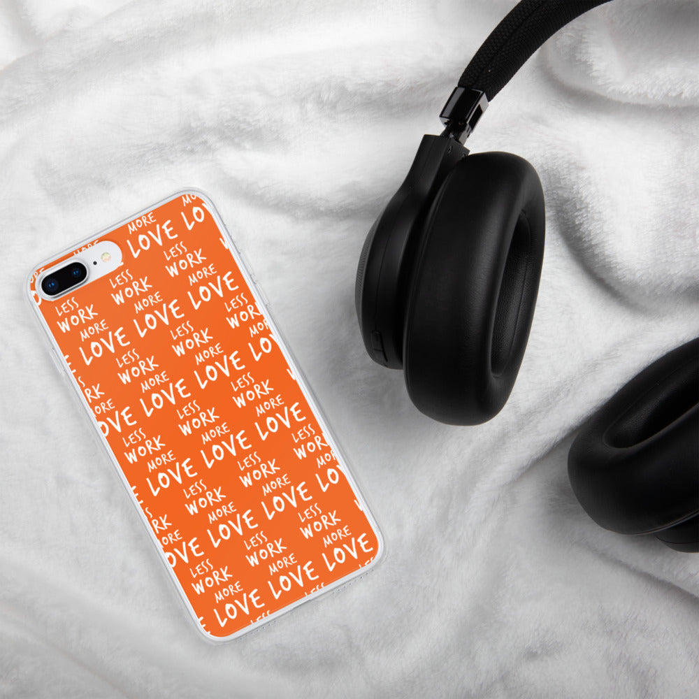 Less Work More Love™ iPhone Case