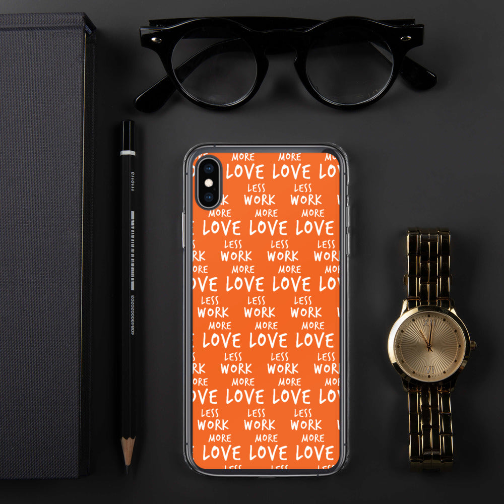 Less Work More Love™ iPhone Case