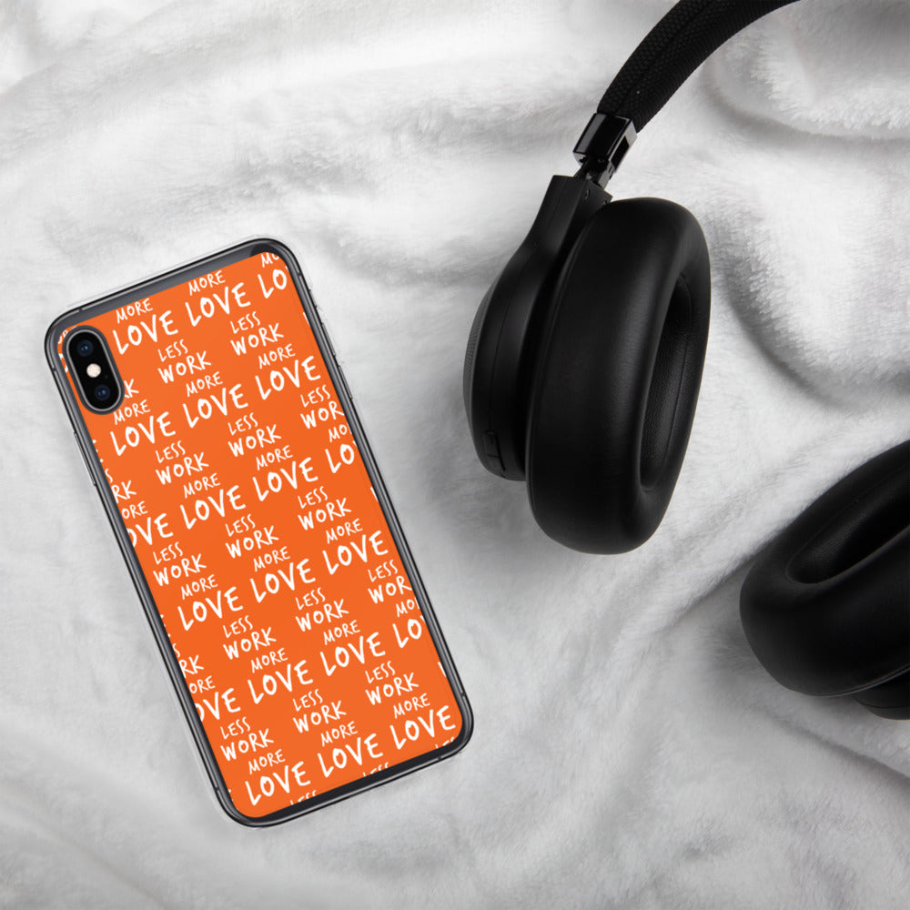 Less Work More Love™ iPhone Case
