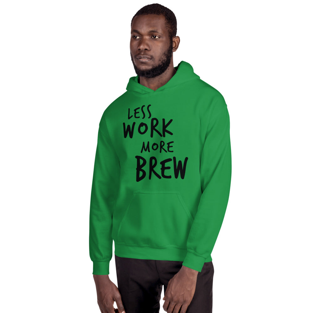 LESS WORK MORE BREW™ Unisex Hoodie