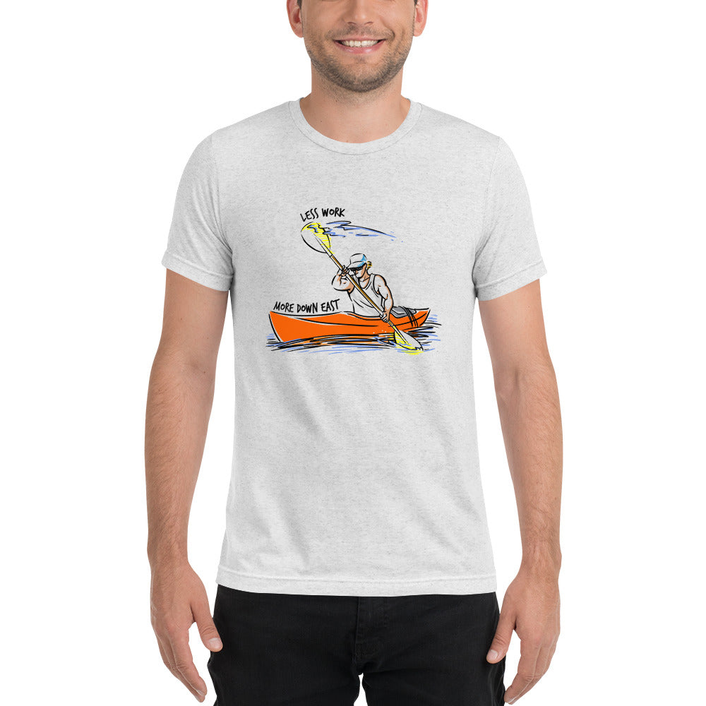 LESS WORK MORE DOWN EAST™ Unisex Tri-blend t-shirt