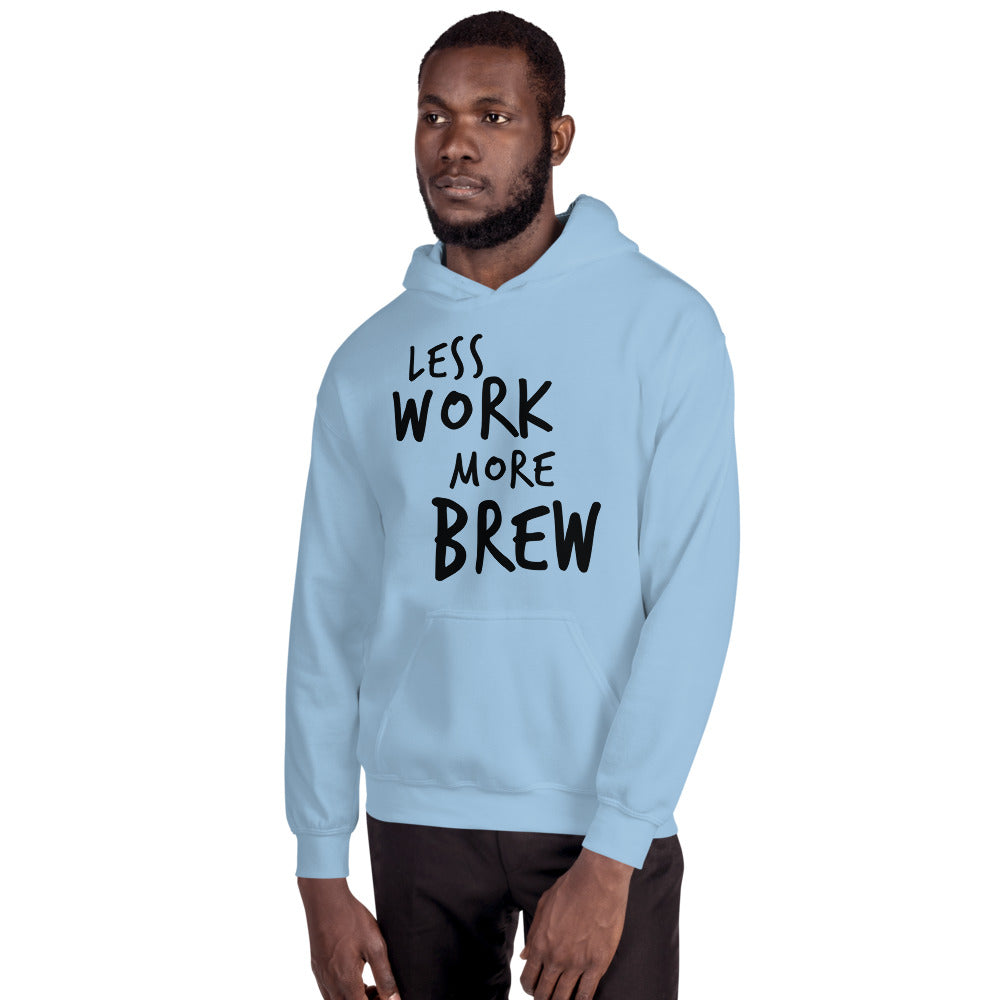 LESS WORK MORE BREW™ Unisex Hoodie