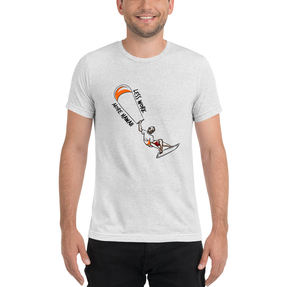 LESS WORK MORE HAWAII™ Unisex Tri-bled t-shirt