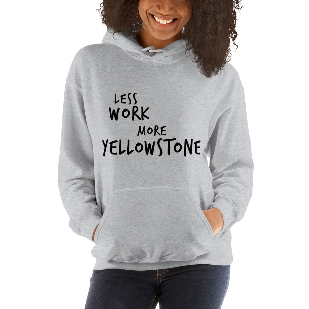 LESS WORK MORE YELLOWSTONE™ Unisex Hoodie