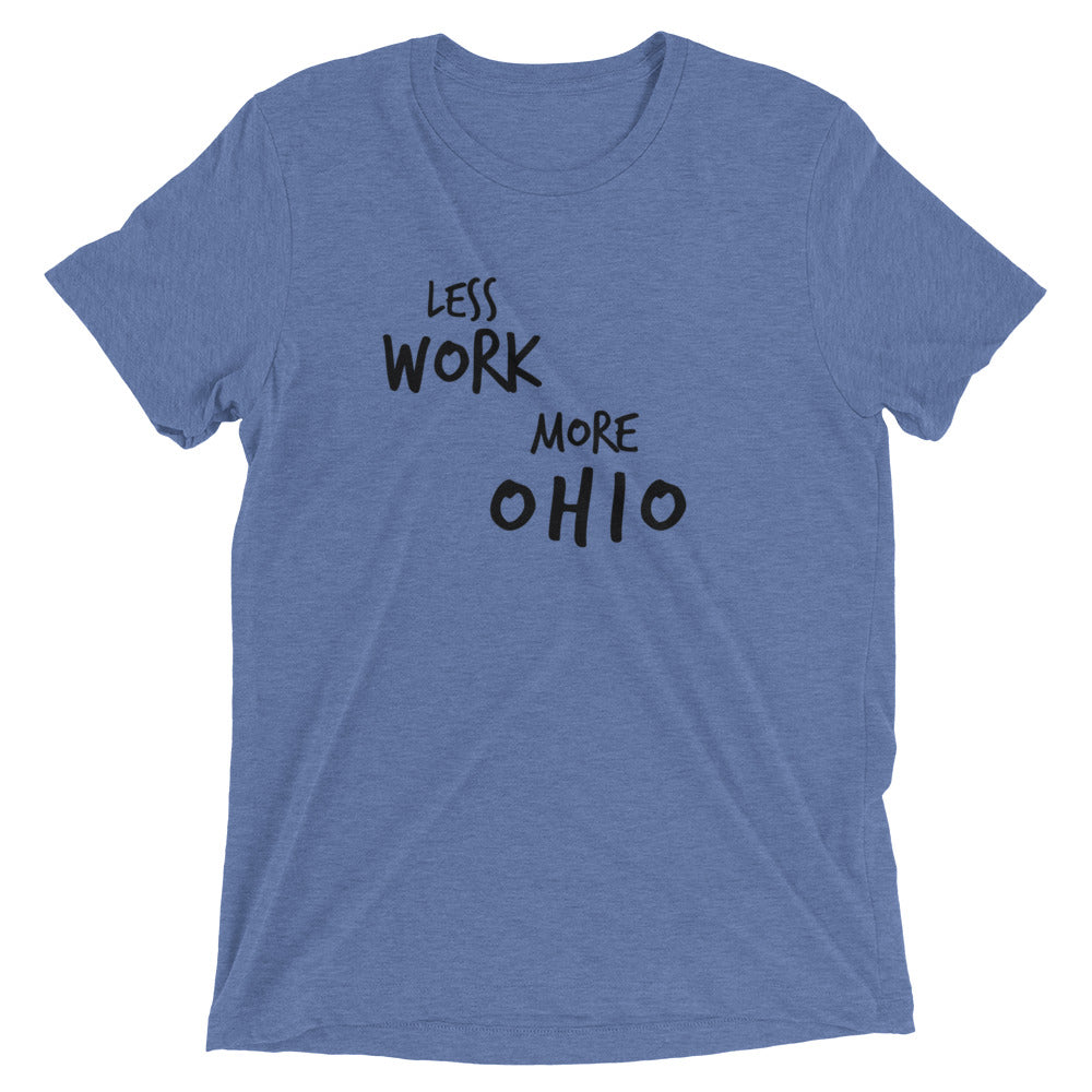 LESS WORK MORE OHIO™ Tri-blend Unisex T-Shirt