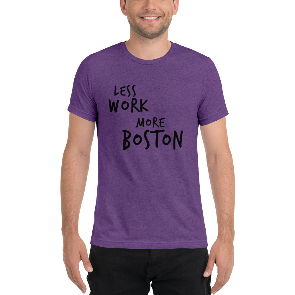 LESS WORK MORE BOSTON™ Unisex Tri-blend t-shirt