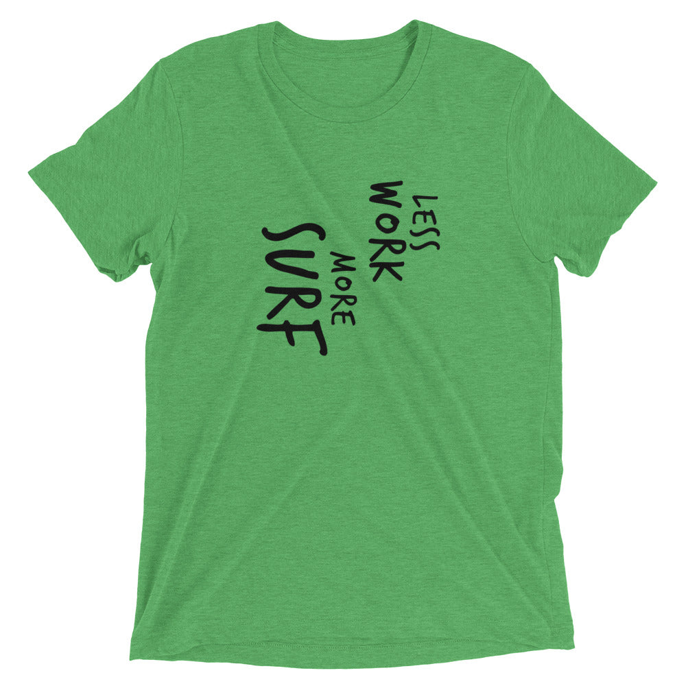 LESS WORK MORE SURF™ Tri-blend Unisex T-Shirt