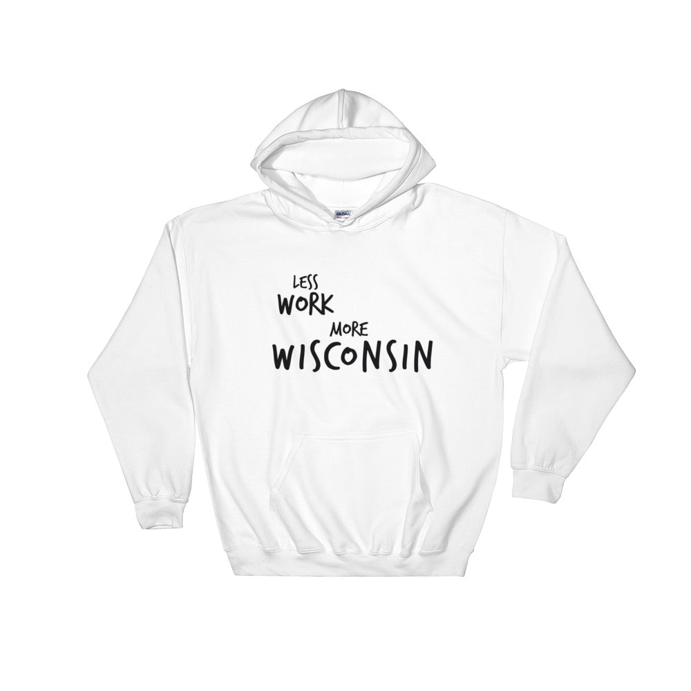 LESS WORK MORE WISCONSIN™ Unisex Hoodie