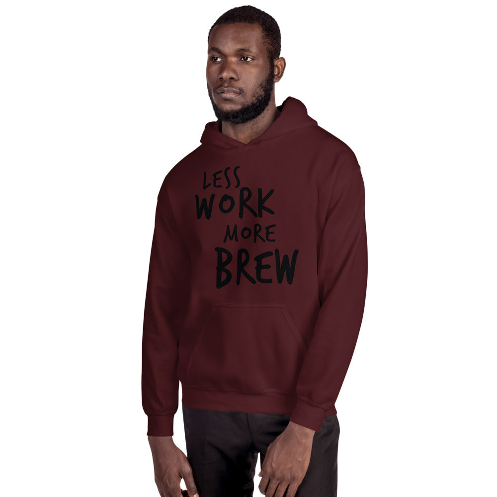 LESS WORK MORE BREW™ Unisex Hoodie