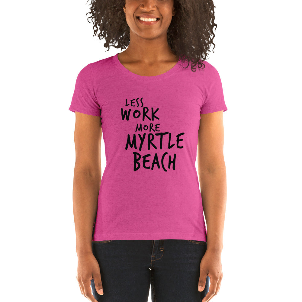 LESS WORK MORE MYRTLE BEACH™ Women's Tri-blend T-shirt