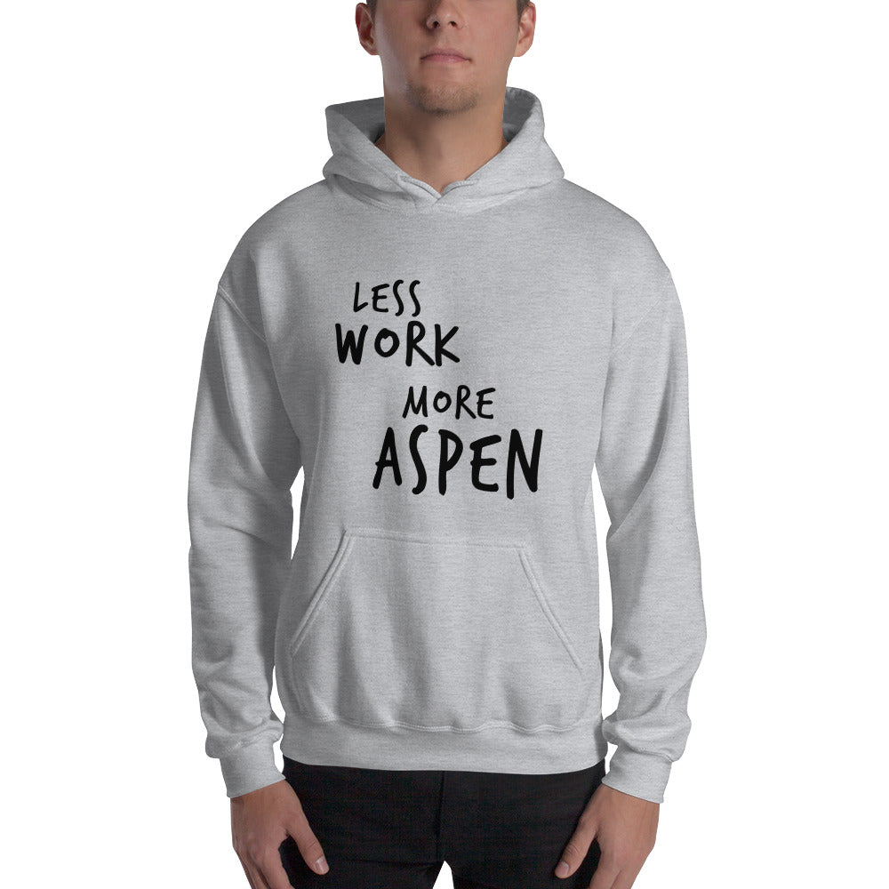 LESS WORK MORE ASPEN™ Unisex Hoodie