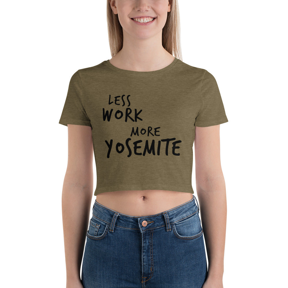 LESS WORK MORE YOSEMITE™ Crop Top
