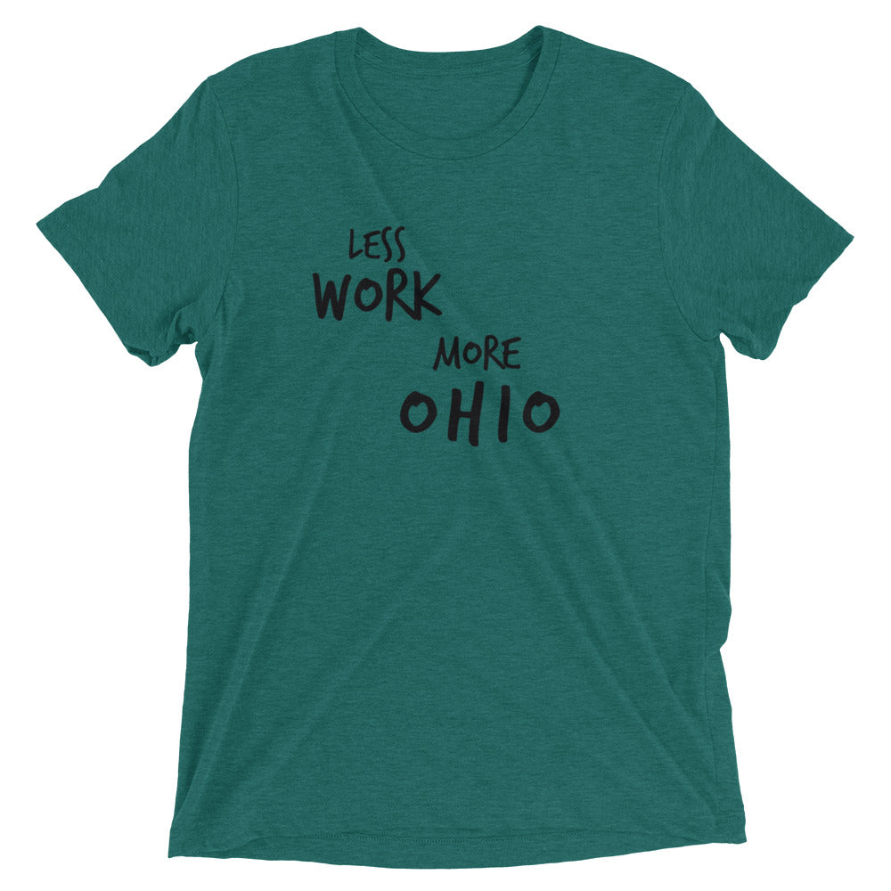LESS WORK MORE OHIO™ Tri-blend Unisex T-Shirt