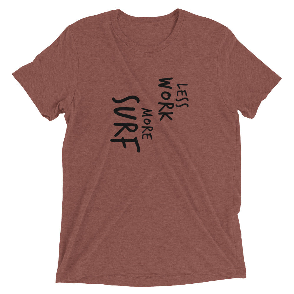 LESS WORK MORE SURF™ Tri-blend Unisex T-Shirt