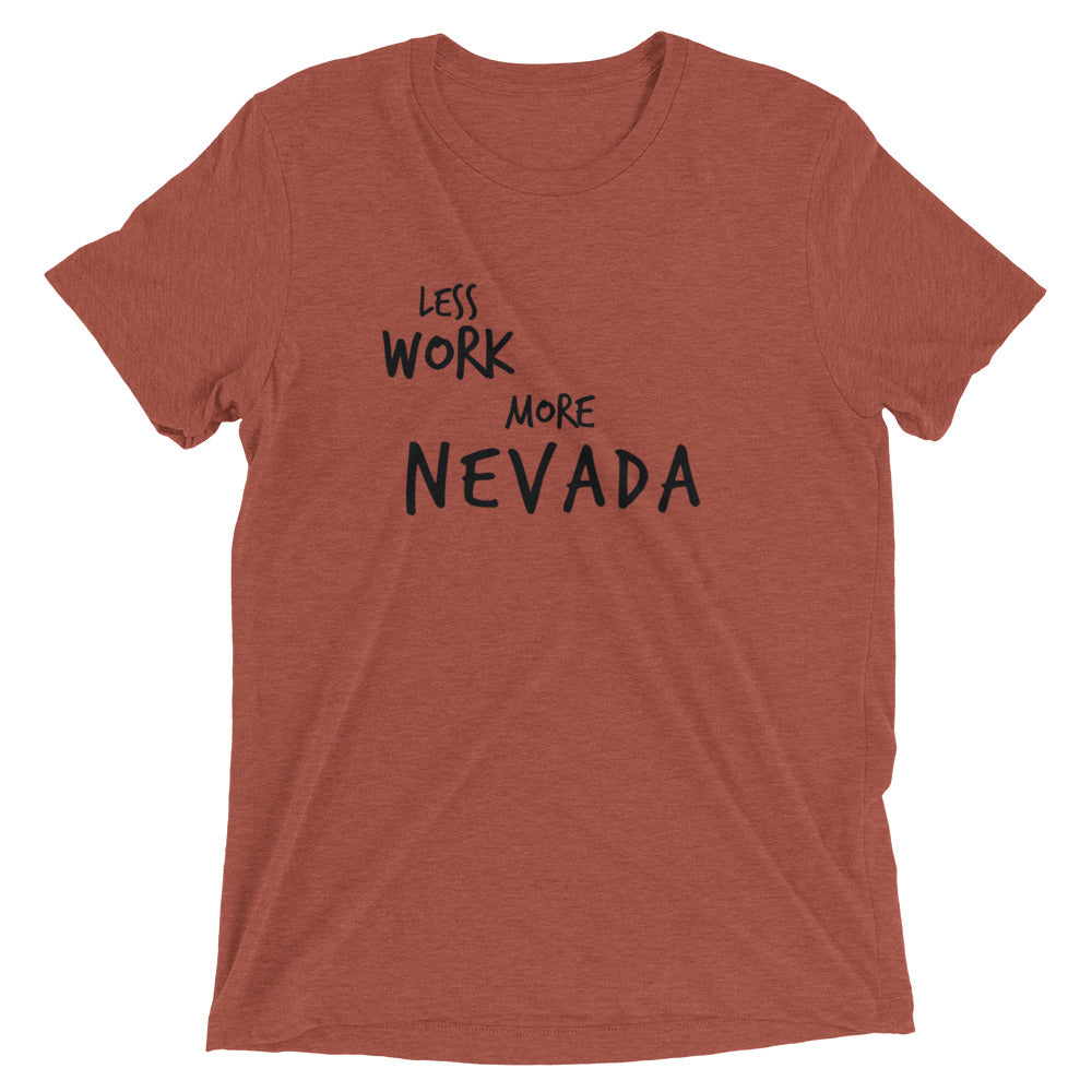 LESS WORK MORE NEVADA™ Tri-blend Unisex T-Shirt