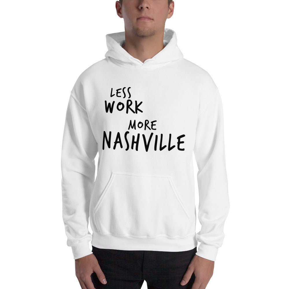 LESS WORK MORE NASHVILLE™ Unisex Hoodie