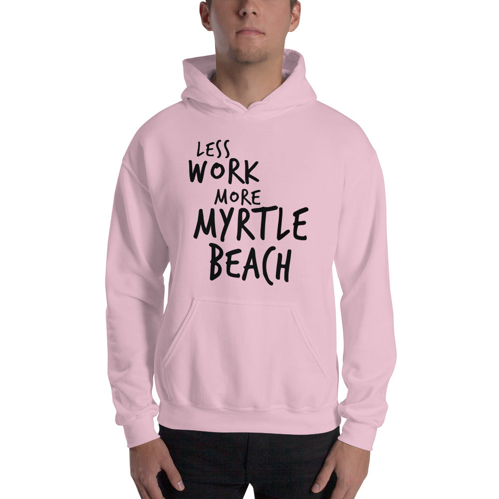 LESS WORK MORE MYRTLE BEACH™ Unisex Hoodie