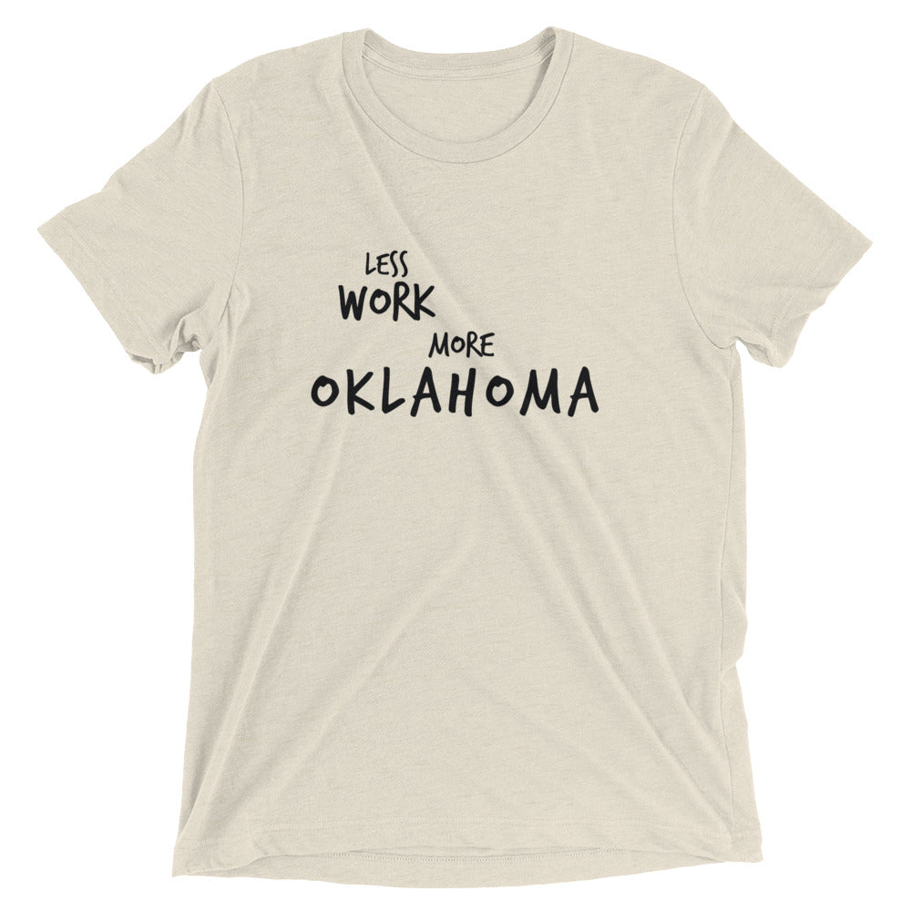 LESS WORK MORE OKLAHOMA™ Tri-blend Unisex T-Shirt