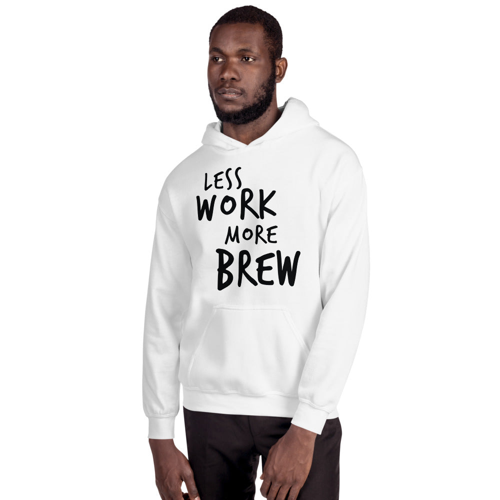 LESS WORK MORE BREW™ Unisex Hoodie