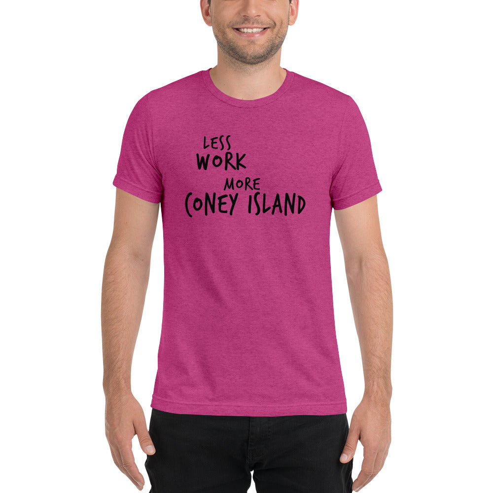 LESS WORK MORE CONEY ISLAND™ Unisex Tri-blend t-shirt