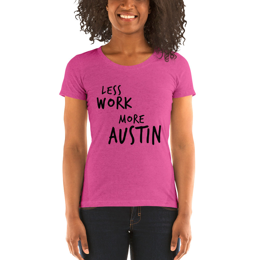 LESS WORK MORE AUSTIN™ Women's Tri-blend