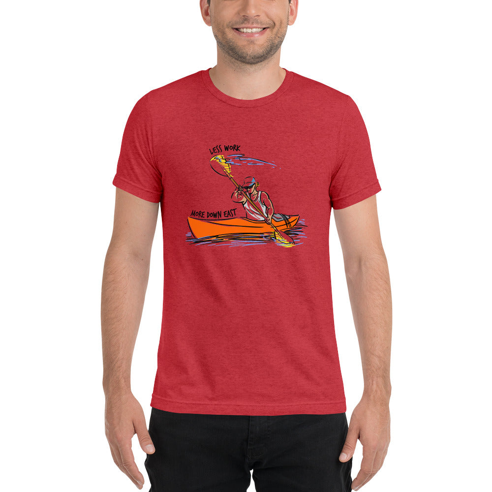 LESS WORK MORE DOWN EAST™ Unisex Tri-blend t-shirt